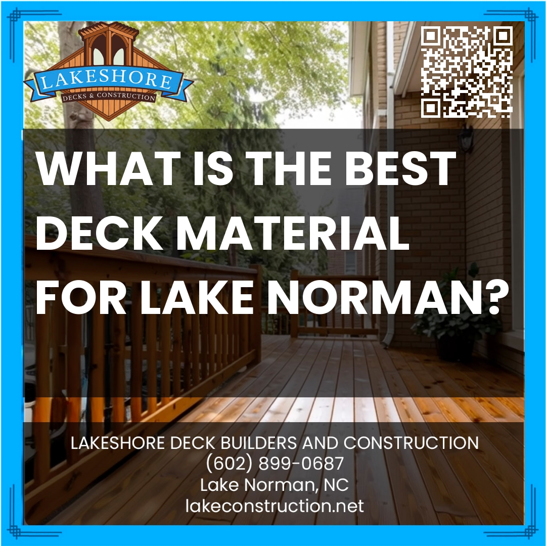 What is the best deck material for Lake Norman?